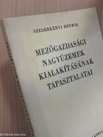 Mezőgazdasági nagyüzemek kialakításának tapasztalatai