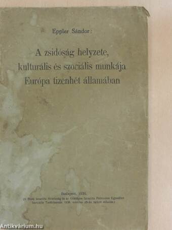 A zsidóság helyzete, kulturális és szociális munkája Európa tizenhét államában (rossz állapotú)