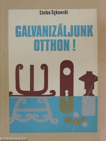 Galvanizáljunk otthon!