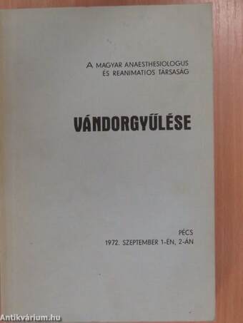 A Magyar Anaesthesiologus és Reanimatios Társaság Vándorgyűlése