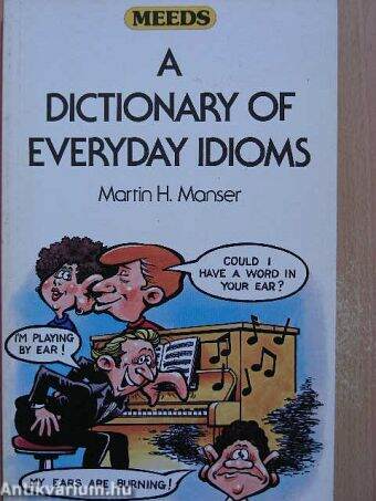 A dictionary of everyday idioms