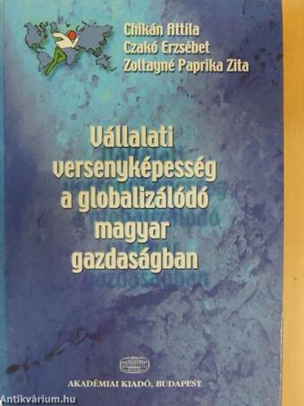 Vállalati versenyképesség a globalizálódó magyar gazdaságban