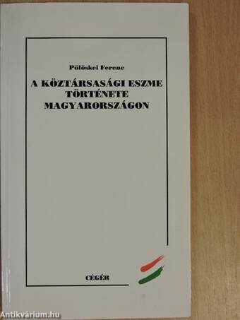 A köztársasági eszme története Magyarországon