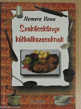 Szakácskönyv kétbalkezeseknek