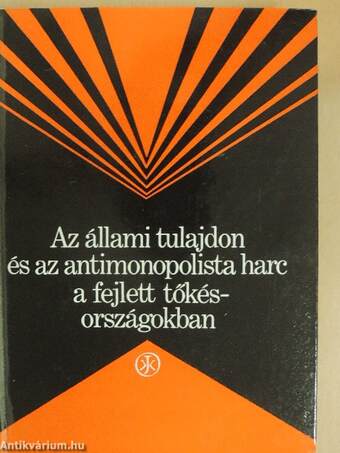 Az állami tulajdon és az antimonopolista harc a fejlett tőkésországokban