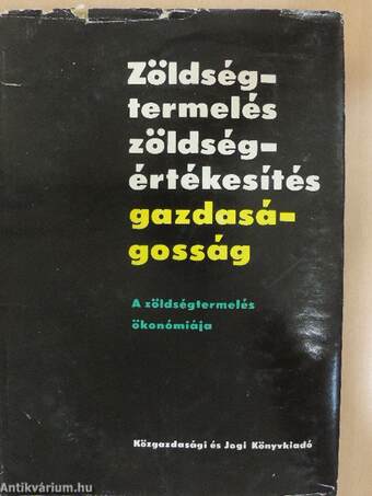 Zöldségtermelés, zöldségértékesítés, gazdaságosság