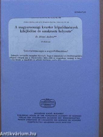 A magyarországi kvarter képződmények kifejlődése és szerkezeti helyzete