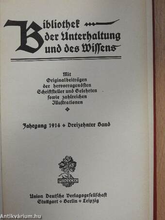 Bibliothek der Unterhaltung und des Wissens-Jahrgang 1914-Dreizehnter Band (gótbetűs)