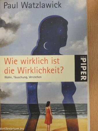 Wie wirklich ist die Wirklichkeit?