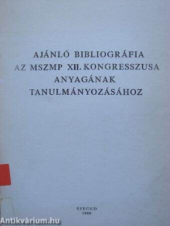 Ajánló bibliográfia az MSZMP XII. kongesszusa anyagának tanulmányozásához