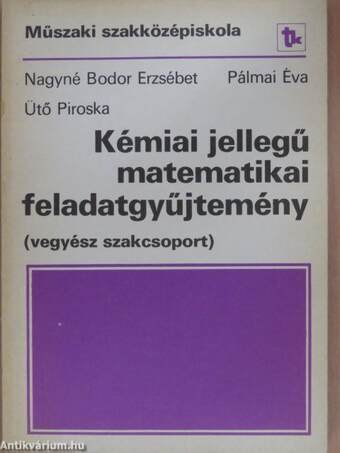 Kémiai jellegű matematikai feladatgyűjtemény 