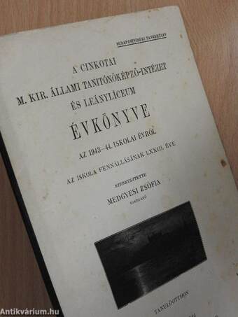 A Cinkotai M. Kir. Állami Tanitónőképző-Intézet és Leánylíceum Évkönyve az 1943-44. iskolai évről