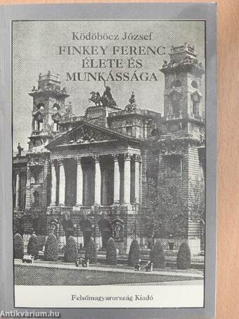 Finkey Ferenc élete és munkássága
