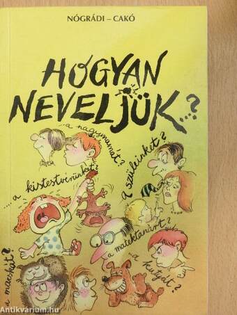 Hogyan neveljük...?