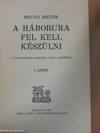 A háborura fel kell készülni I-II./Így kezdődött/Ez lett a vége/A kétfejű sas lehull