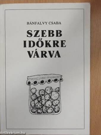 Szebb időkre várva