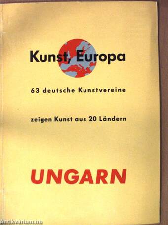 Kunst, Europa. 63 deutsche Kunstvereine zeigen Kunst aus 20 Ländern