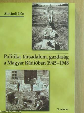 Politika, társadalom, gazdaság a Magyar Rádióban 1945-1948