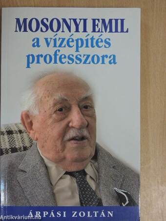 Mosonyi Emil a vízépítés professzora