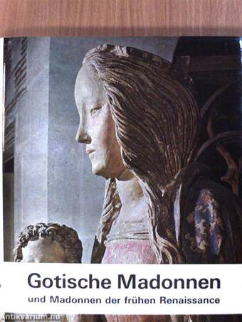 Gotische Madonnen und Madonnen der frühen Renaissance