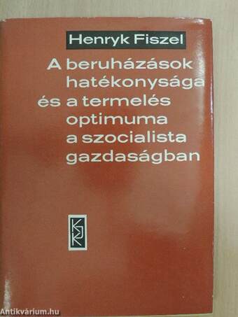 A beruházások hatékonysága és a termelés optimuma a szocialista gazdaságban