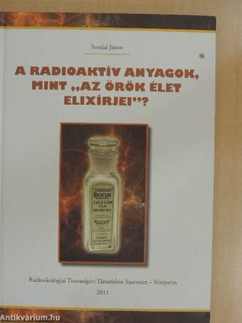 A radioaktív anyagok, mint az "örök élet elixírjei"?