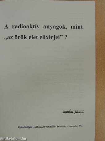 A radioaktív anyagok, mint az "örök élet elixírjei"?