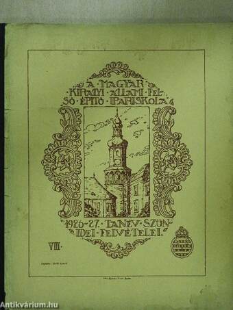 A Magyar Királyi Állami Felső Épitő Ipariskola 1926-27. tanév szünidei felvételei VIII.