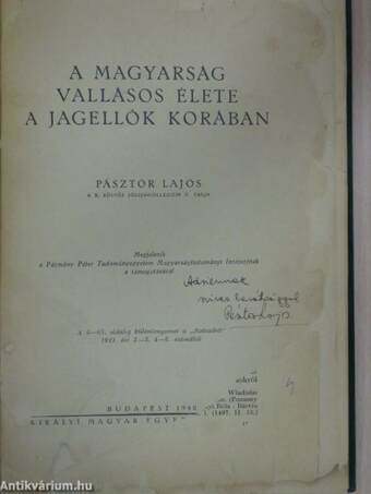 A magyarság vallásos élete a Jagellók korában (dedikált példány)