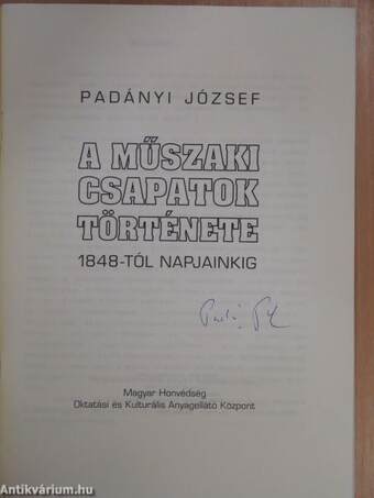 A műszaki csapatok története 1848-tól napjainkig (aláírt példány)