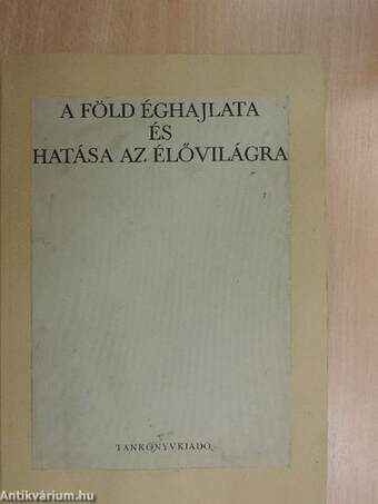 A Föld éghajlata és hatása az élővilágra