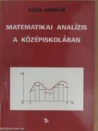 Matematikai analízis a középiskolában (dedikált példány)