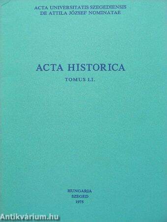 Acta Historica Tomus LI.