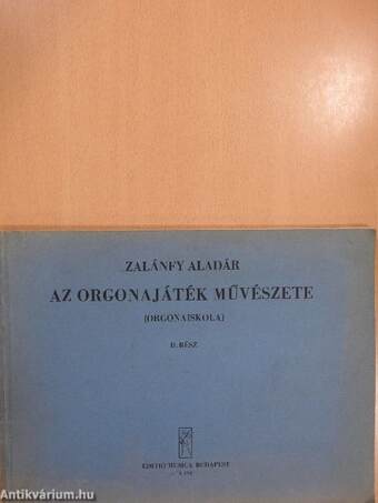 Az orgonajáték művészete (orgonaiskola) II.