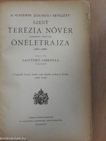 A «gyermek Jézusról» nevezett Szent Terézia nővér karmelita apácának önéletrajza