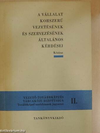 A vállalat korszerű vezetésének és szervezésének általános kérdései