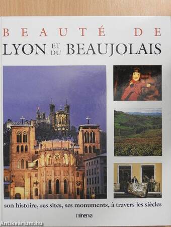 Beauté de Lyon et du Beaujolais