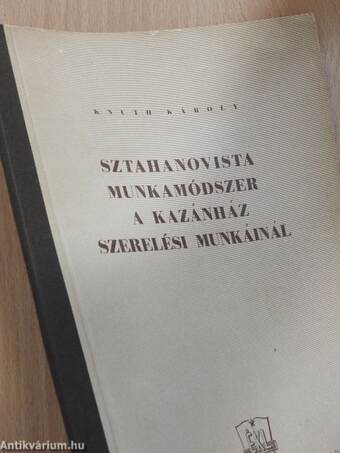 Sztahanovista munkamódszer a kazánház szerelési munkáinál