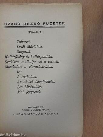 Toborzó/Levél Máriához/Sugarak/Kultúrfölény és kultúrpolitika/Senkisem múlhatja ezt a vermet/Mirákulum a Barackos-úton/Iró/A családom/Az utolsó istentisztelet/Les Misérables/Mai jegyzetek