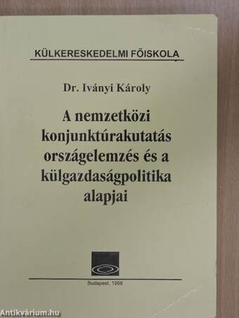 A nemzetközi konjunktúrakutatás országelemzés és a külgazdaságpolitika alapjai