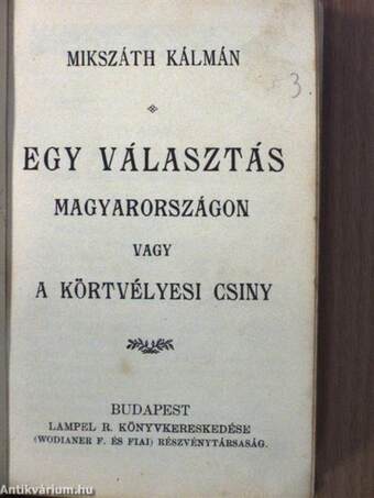 Kisértet Lublón/Egy választás Magyarországon vagy a körtvélyesi csiny/Prakovszky a siket kovács