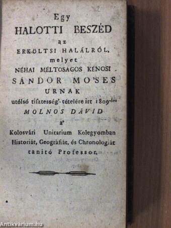 Az emberi életnek tiszteletes vénsége/Egy halotti beszéd az erköltsi halálról/A' megtisztelt bölts, le-írva egy halotti tanitásban/Méhes György' Áldott emlékezete/A' vallást-tanitónak két fő-tökéletességei