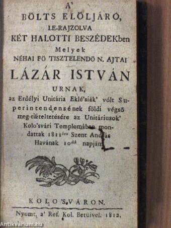 Az emberi életnek tiszteletes vénsége/Egy halotti beszéd az erköltsi halálról/A' megtisztelt bölts, le-írva egy halotti tanitásban/Méhes György' Áldott emlékezete/A' vallást-tanitónak két fő-tökéletességei