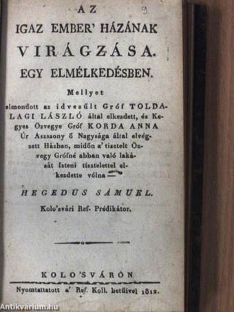 Az emberi életnek tiszteletes vénsége/Egy halotti beszéd az erköltsi halálról/A' megtisztelt bölts, le-írva egy halotti tanitásban/Méhes György' Áldott emlékezete/A' vallást-tanitónak két fő-tökéletességei