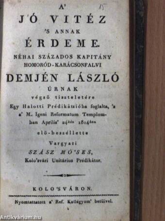 Az emberi életnek tiszteletes vénsége/Egy halotti beszéd az erköltsi halálról/A' megtisztelt bölts, le-írva egy halotti tanitásban/Méhes György' Áldott emlékezete/A' vallást-tanitónak két fő-tökéletességei