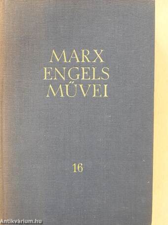 Karl Marx és Friedrich Engels művei 16.