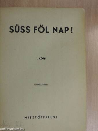 Süss föl nap! I-II.