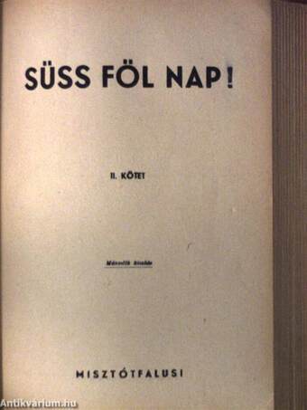 Süss föl nap! I-II.