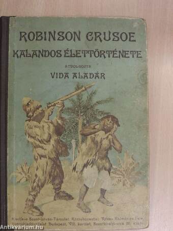 Robinson Crusoe kalandos élettörténete