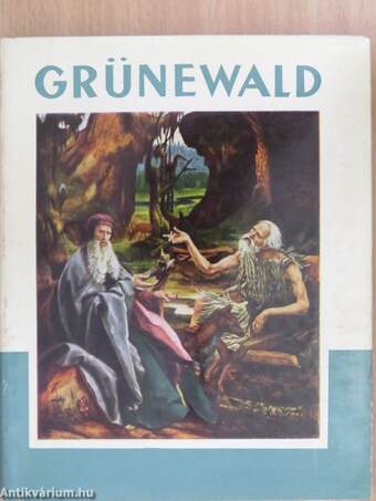 Grünewald Mathis Neithart Gothart